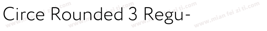 Circe Rounded 3 Regu字体转换